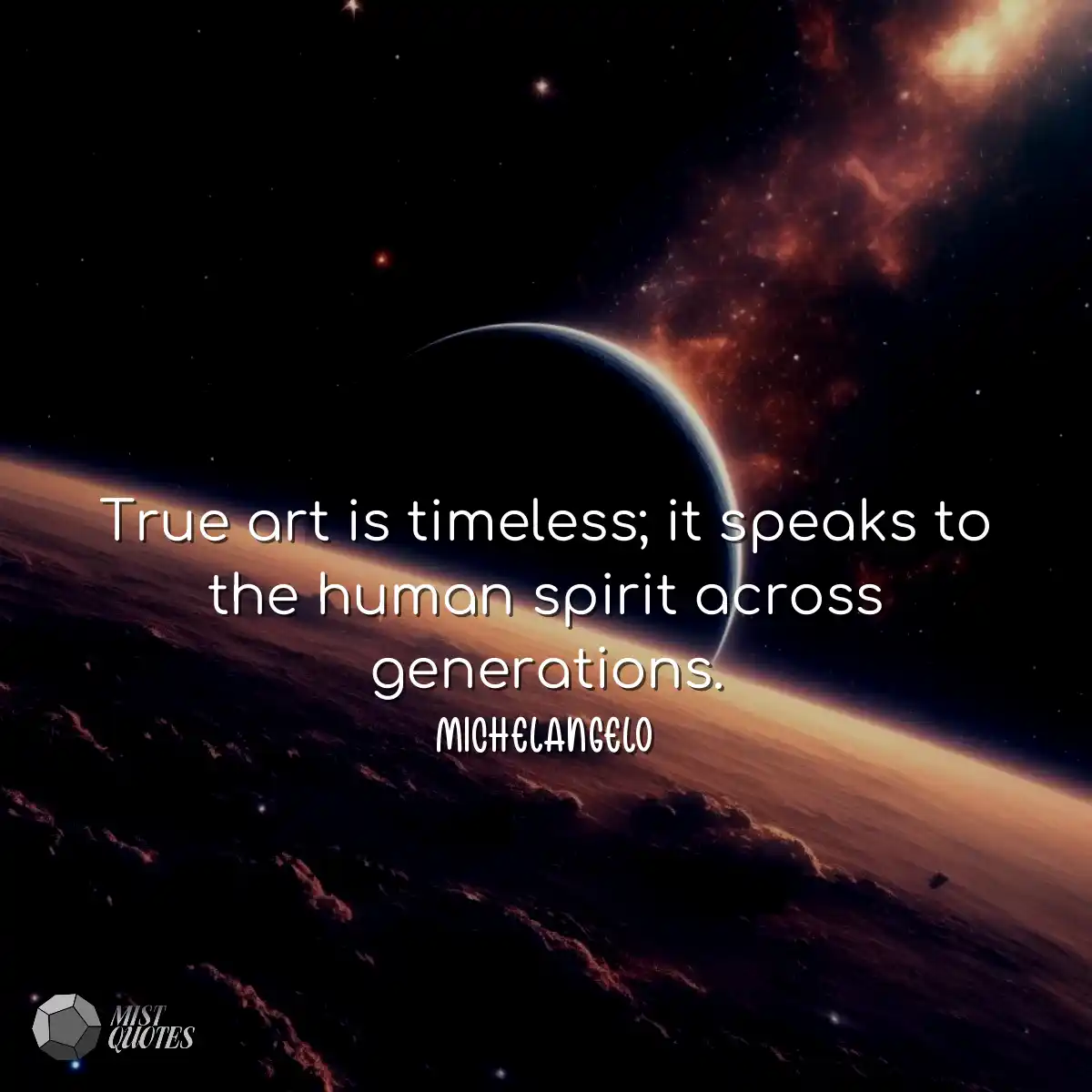 True art is timeless; it speaks to the h