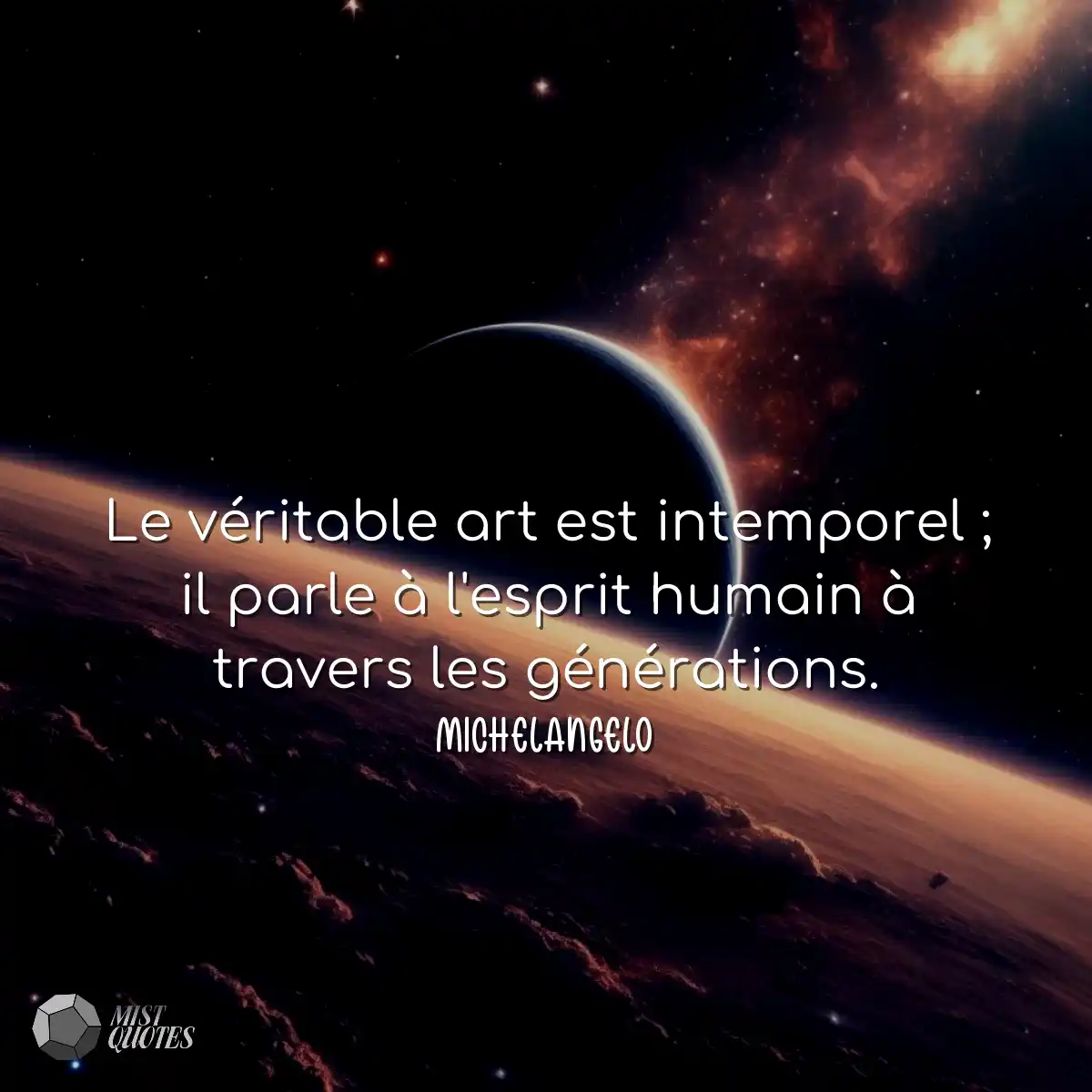 Le véritable art est intemporel ; il pa