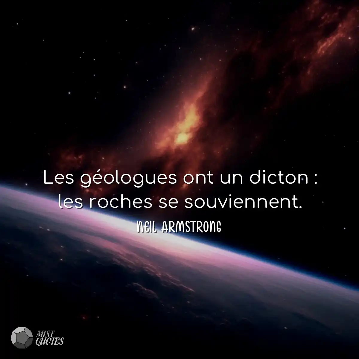 Les géologues ont un dicton : les roches se souvie