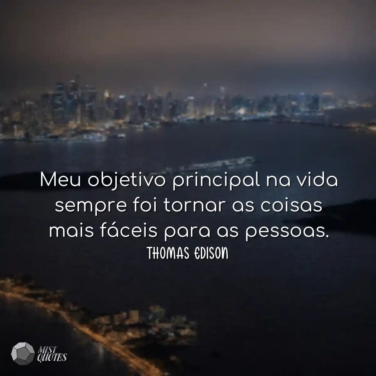 Meu objetivo principal na vida sempre fo