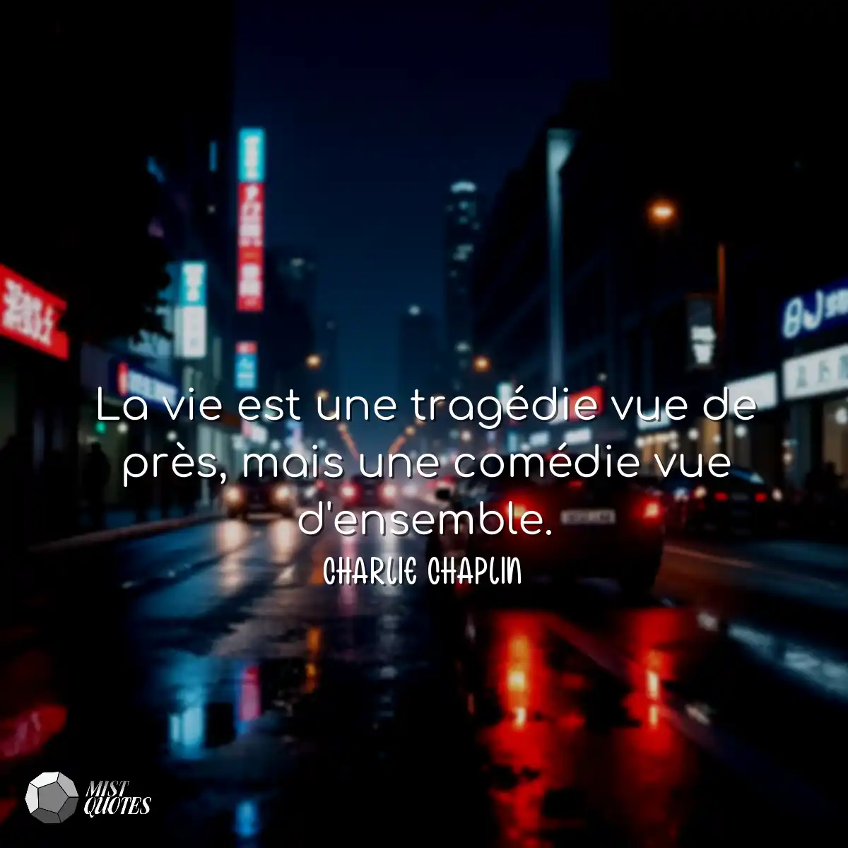 La vie est une tragédie vue de près, m