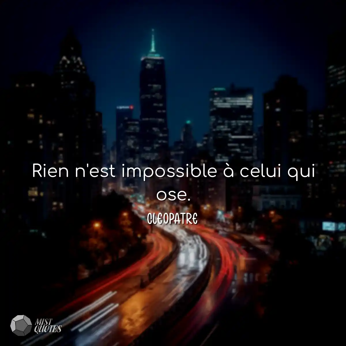 Rien n'est impossible à celui qui ose.