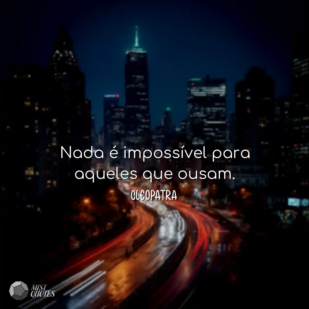 Nada é impossível para aqueles que ous