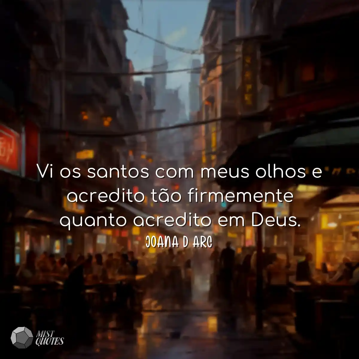 Vi os santos com meus olhos e acredito t