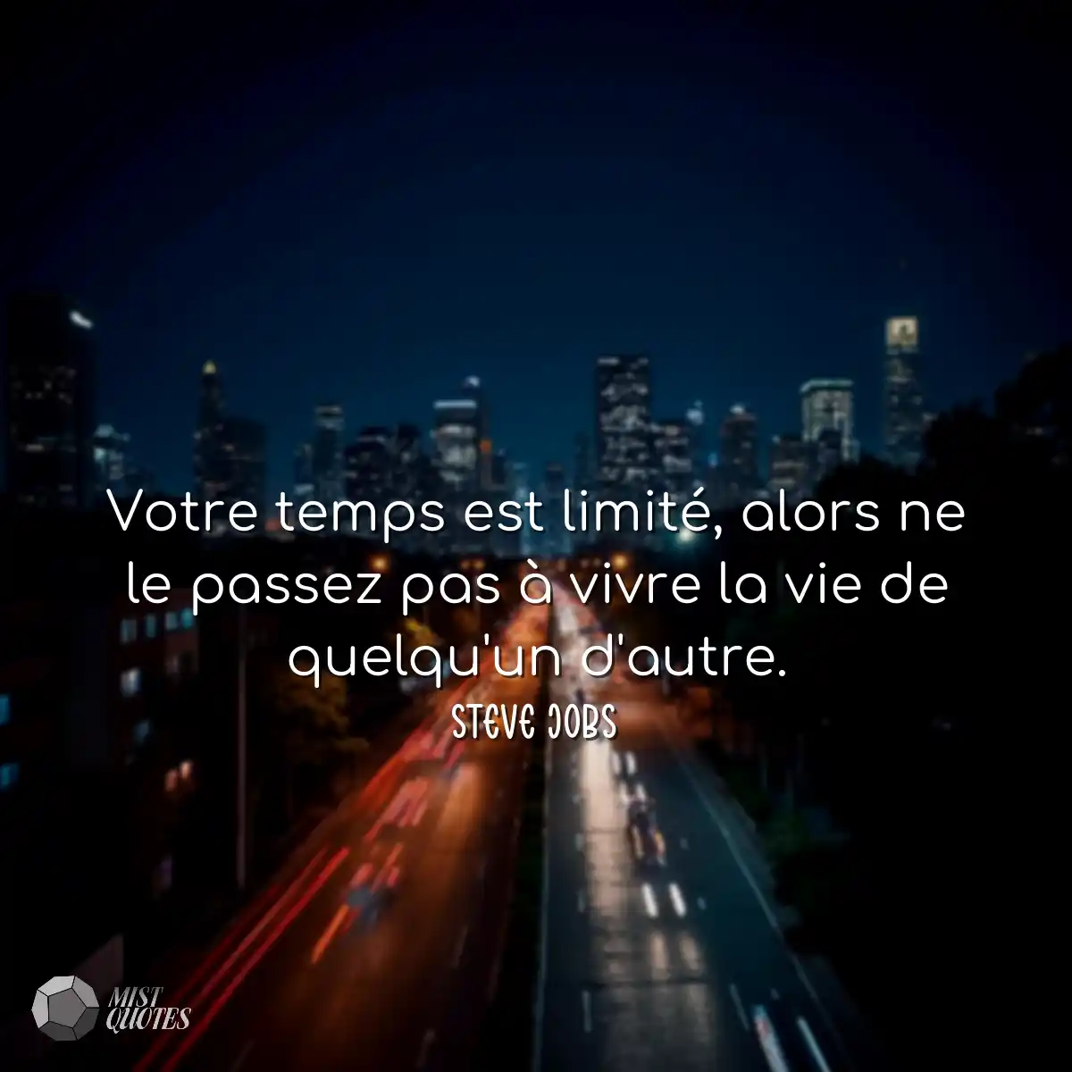 Votre temps est limité, alors ne le pas