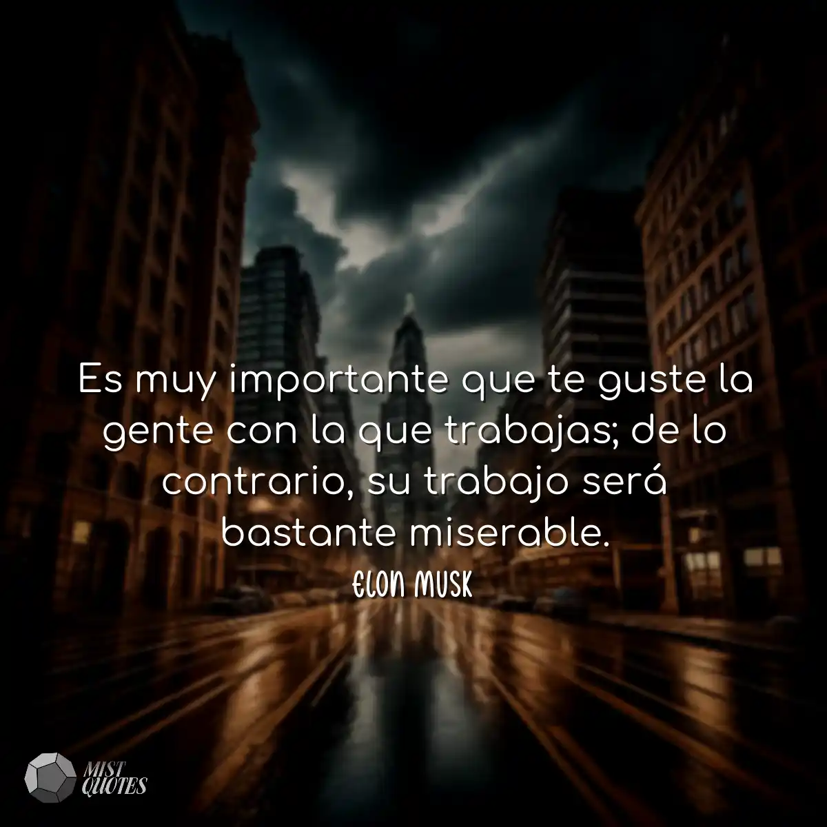 Es muy importante que te guste la gente con la que