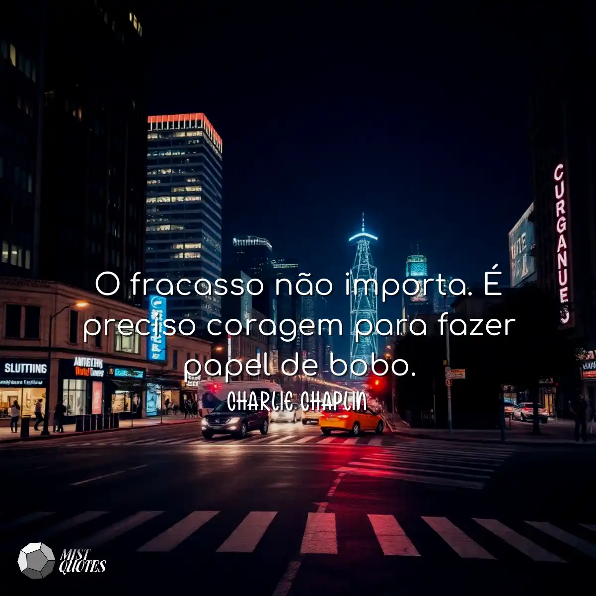 O fracasso não importa. É preciso coragem para faz