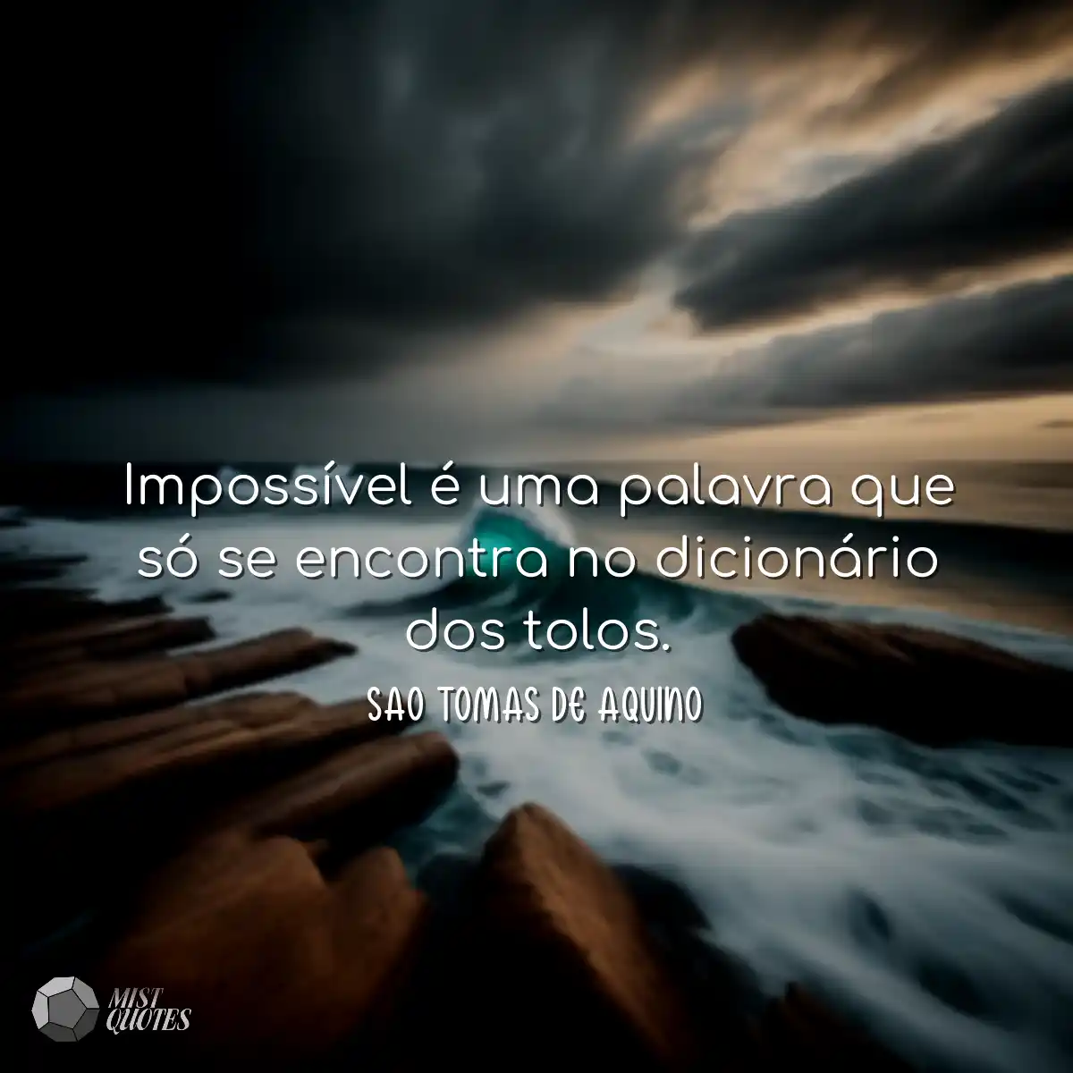 Impossível é uma palavra que só se encontra no dic