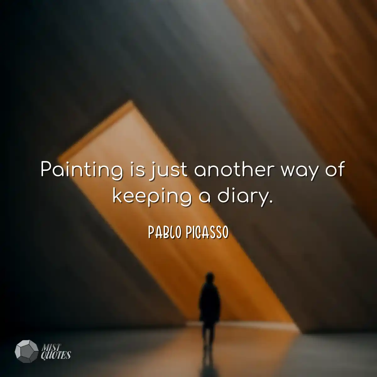 Painting is just another way of keeping 