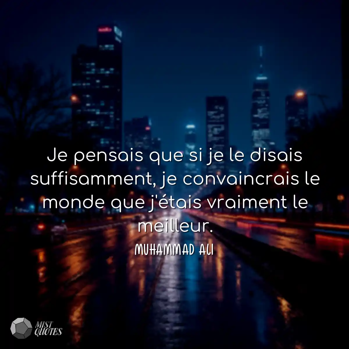 Je pensais que si je le disais suffisamment, je co