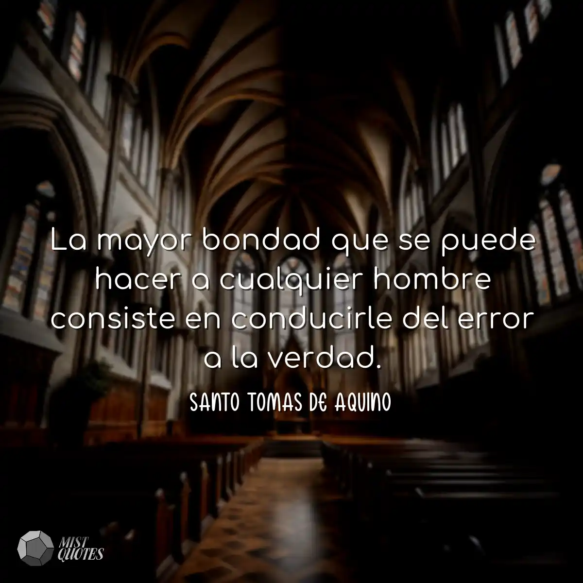 La mayor bondad que se puede hacer a cualquier hom