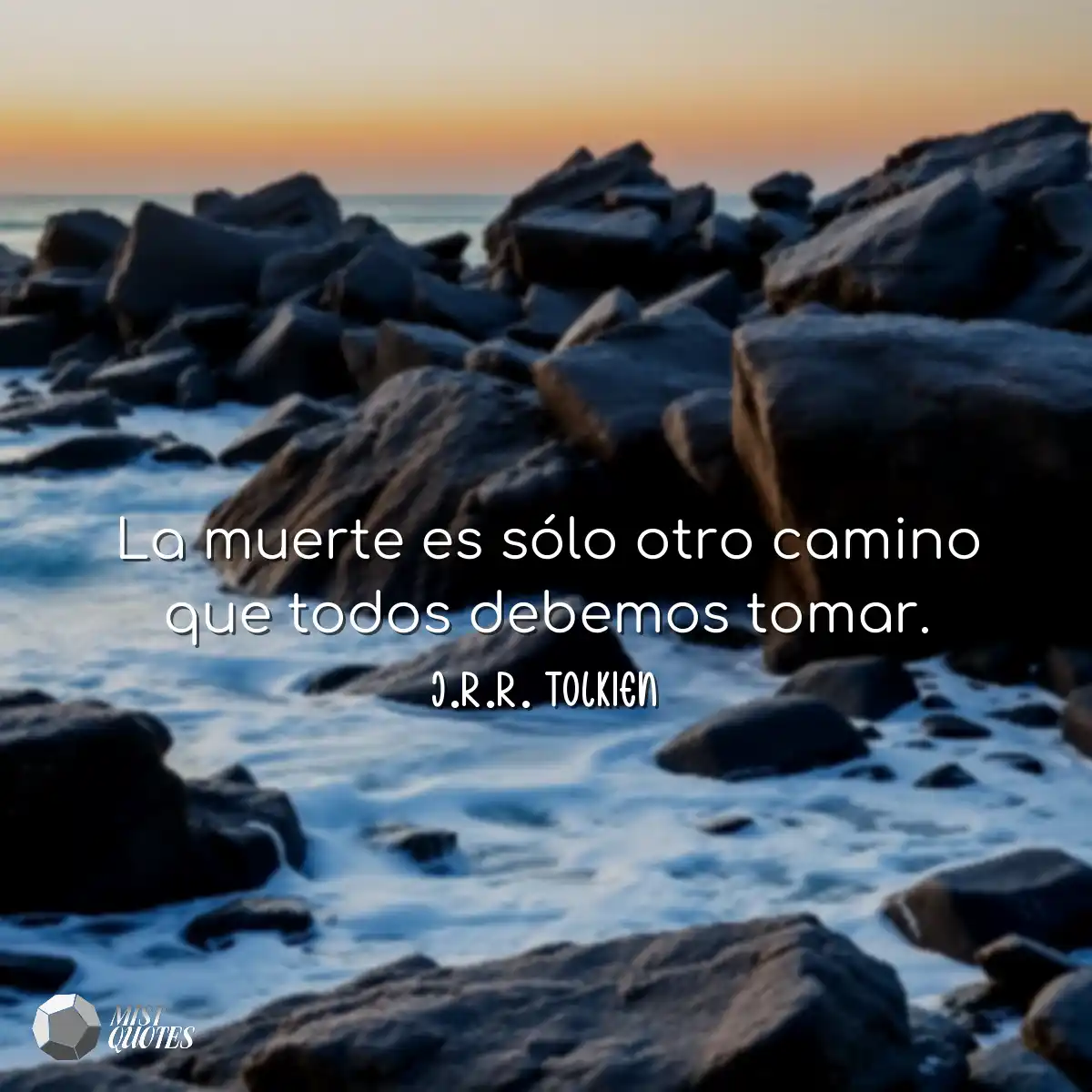 La muerte es sólo otro camino que todos