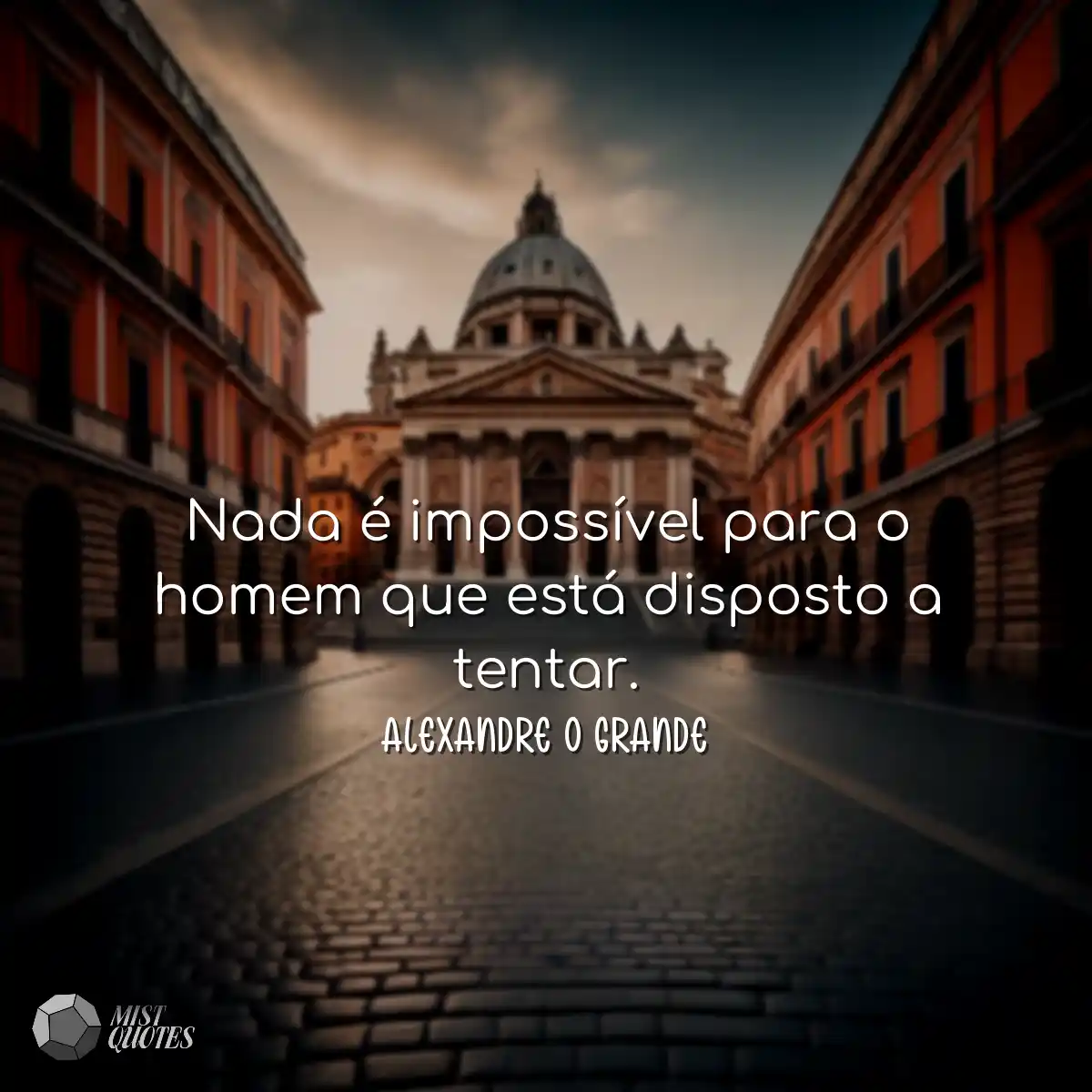 Nada é impossível para o homem que est