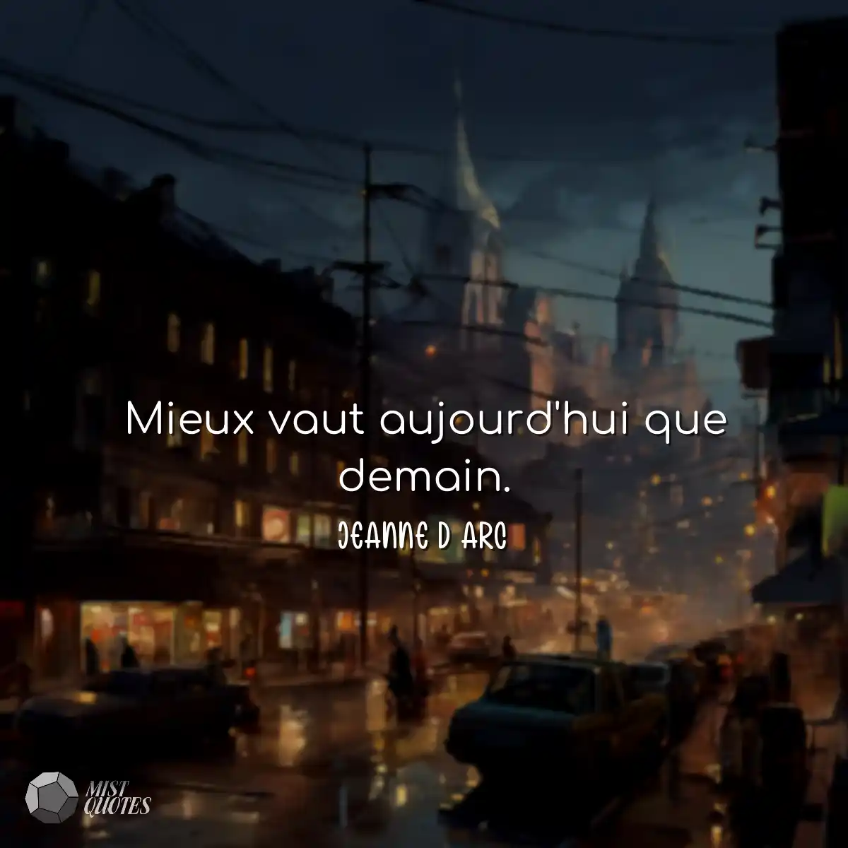 Mieux vaut aujourd'hui que demain.