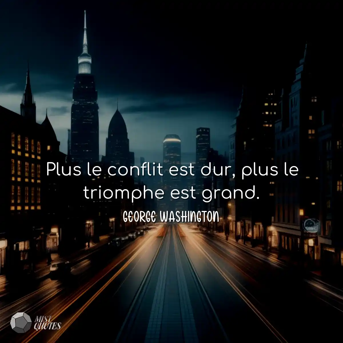 Plus le conflit est dur, plus le triomphe est gran