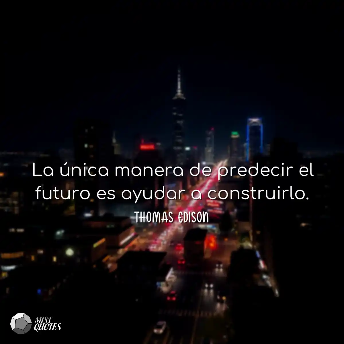 La única manera de predecir el futuro e