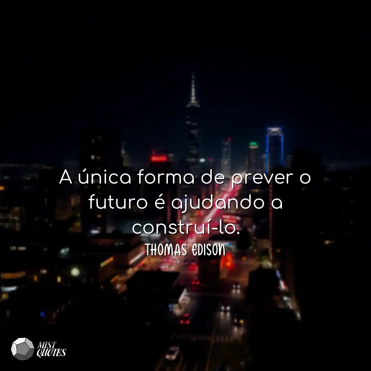 A única forma de prever o futuro é ajudando a cons