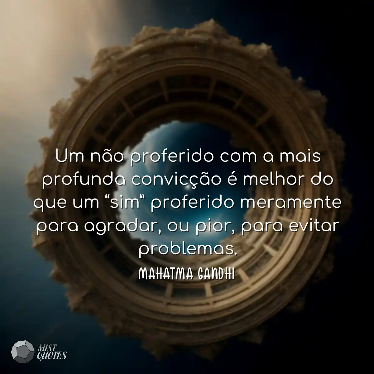Um não proferido com a mais profunda convicção é m