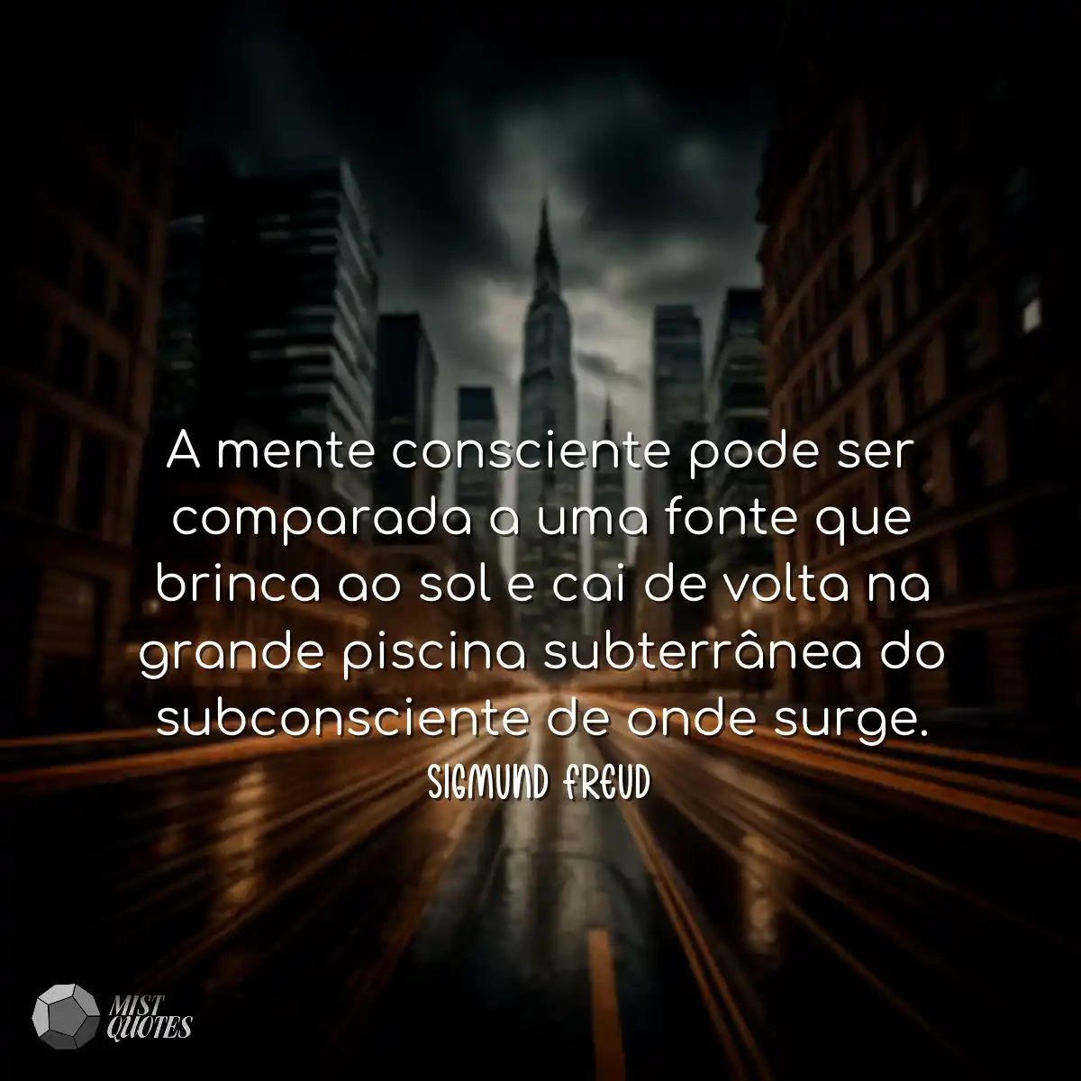 A mente consciente pode ser comparada a uma fonte 
