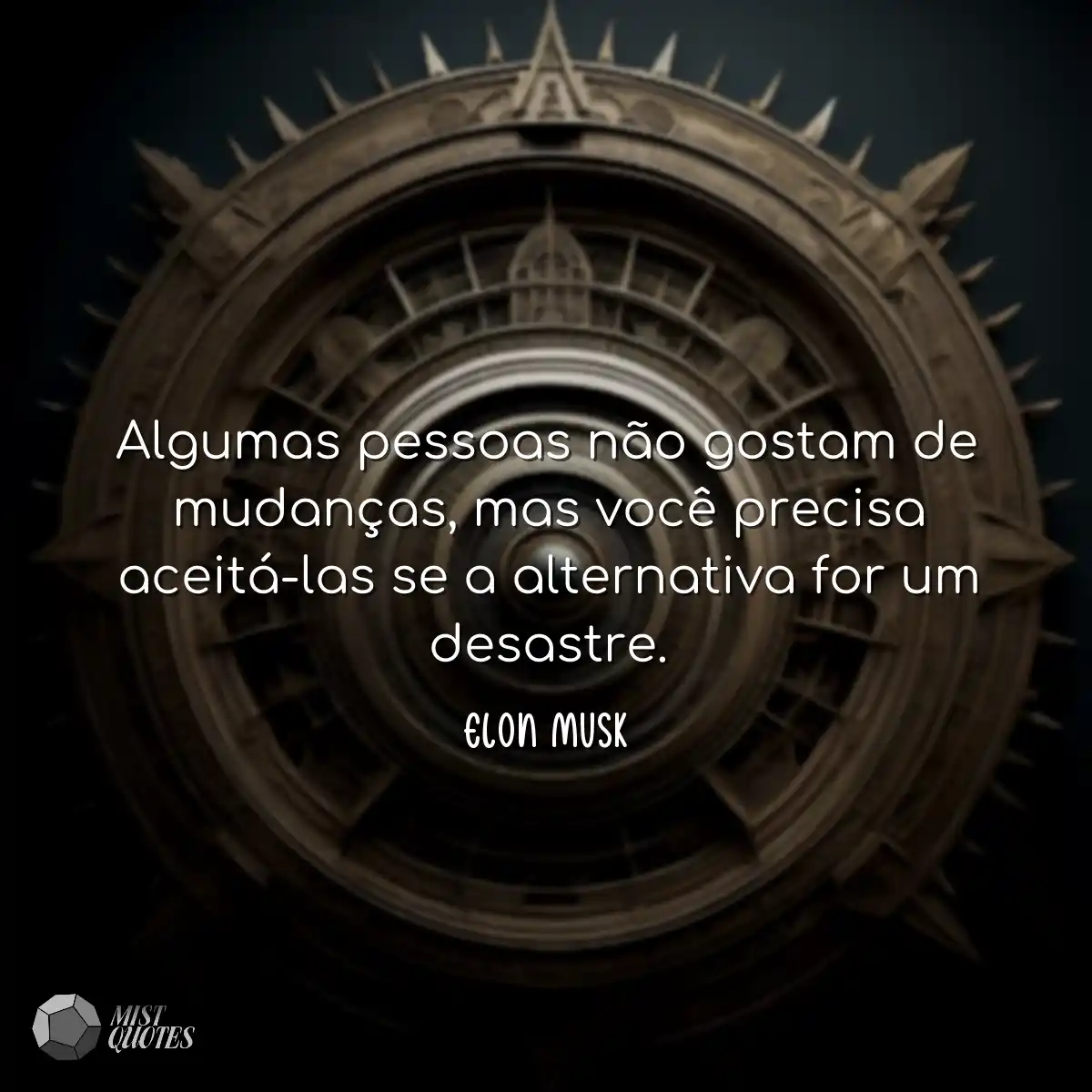 Algumas pessoas não gostam de mudanças