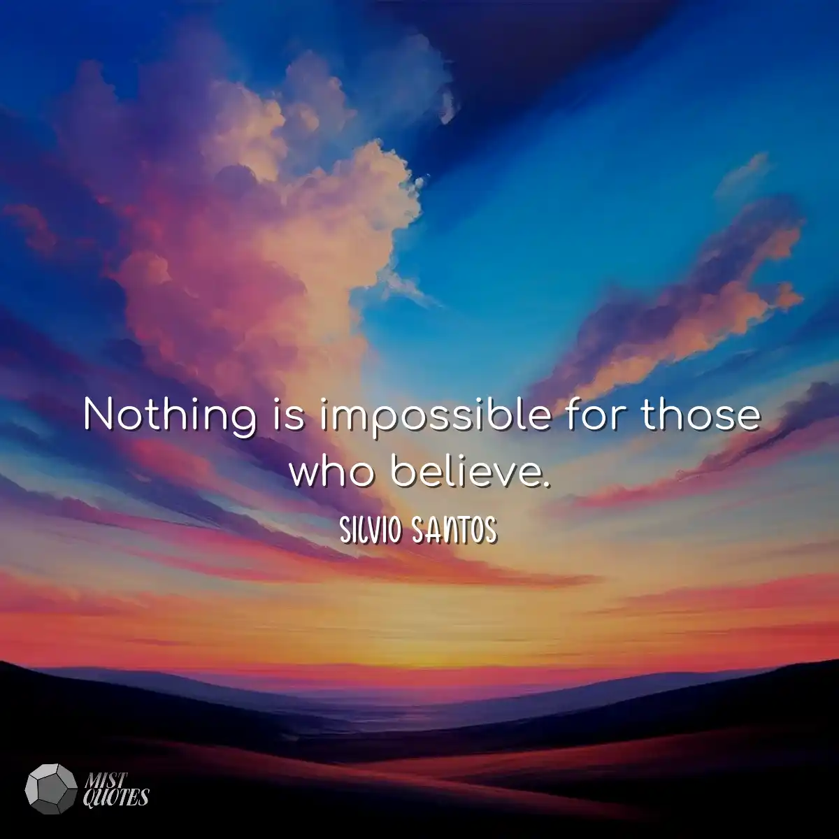 Nothing is impossible for those who beli