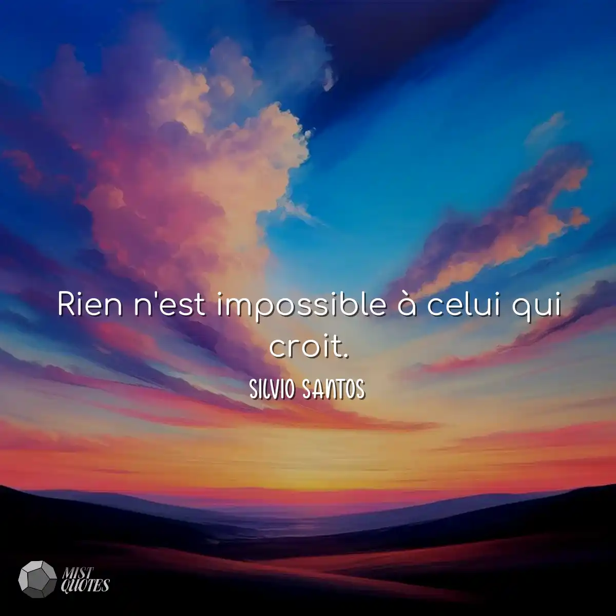 Rien n'est impossible à celui qui croit