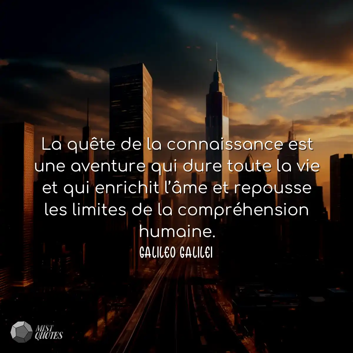 La quête de la connaissance est une aventure qui d