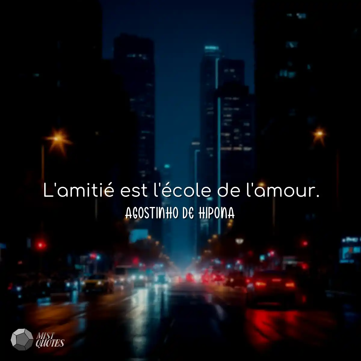 L'amitié est l'école de l'amour.