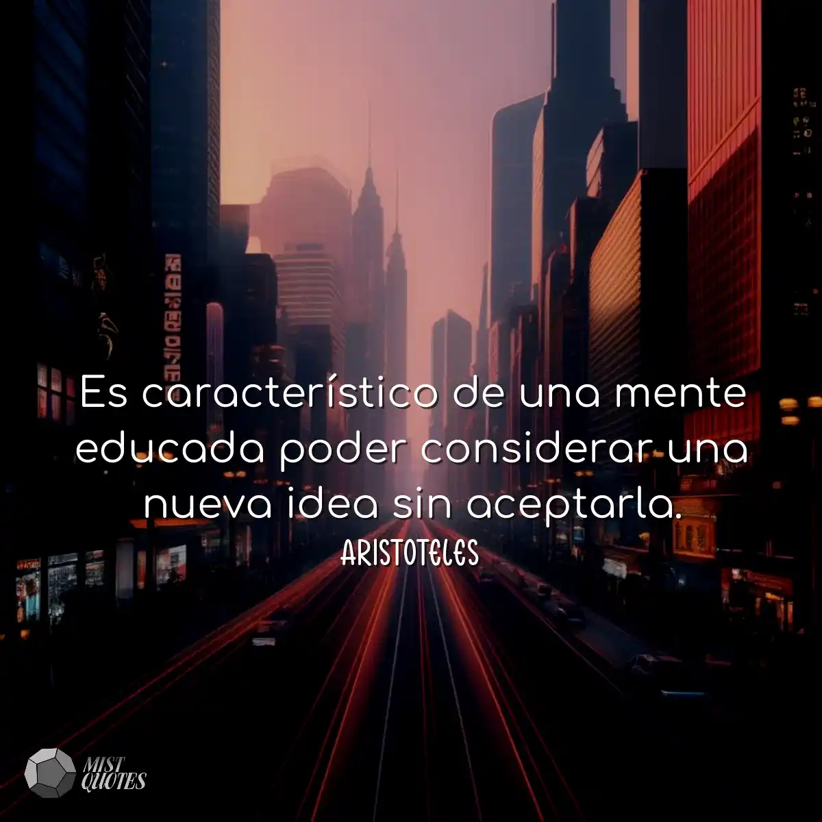 Es característico de una mente educada 