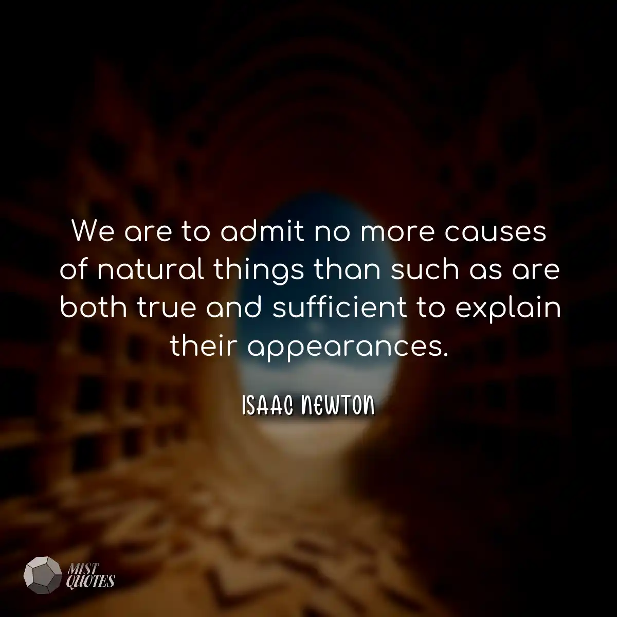 We are to admit no more causes of natura