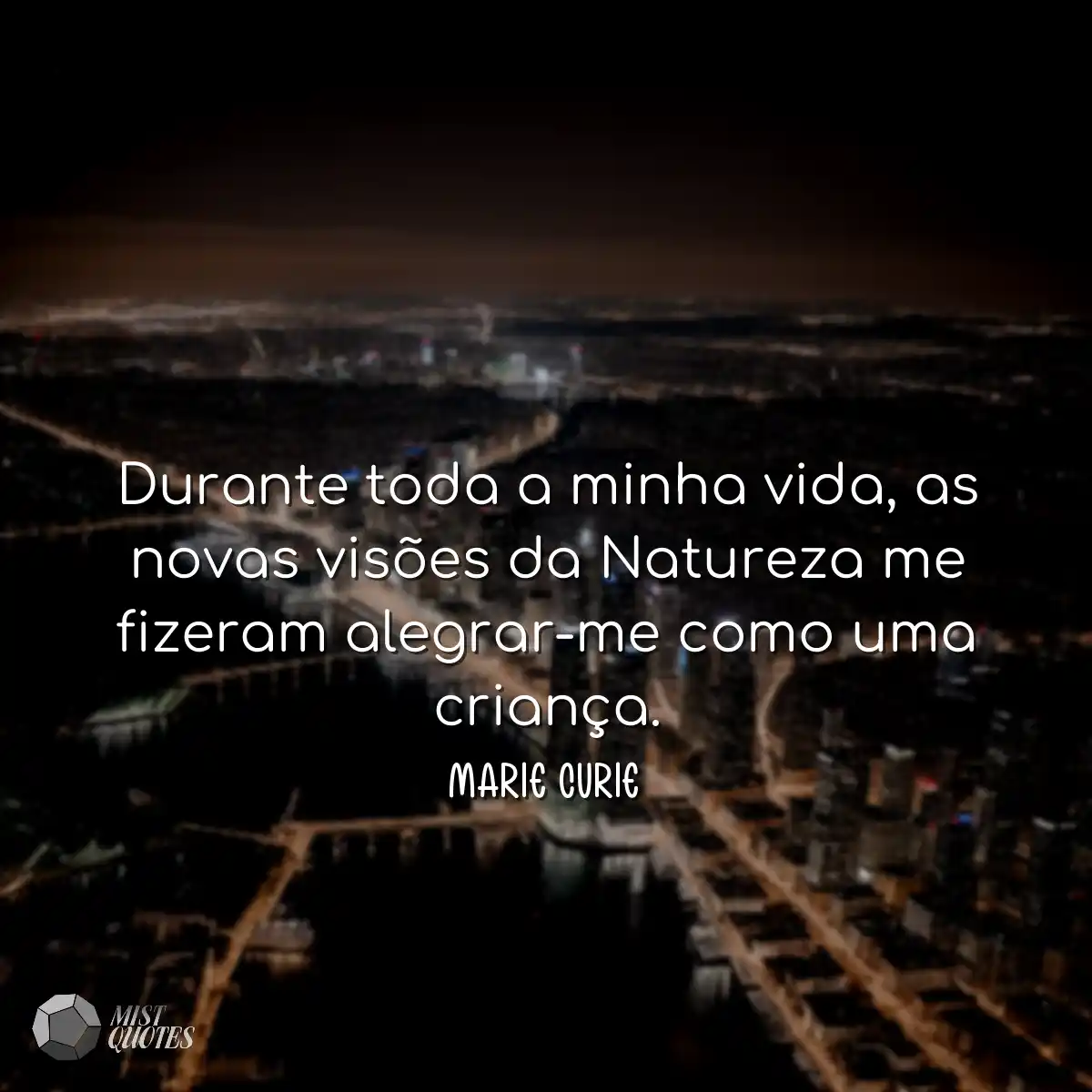 Durante toda a minha vida, as novas visões da Natu