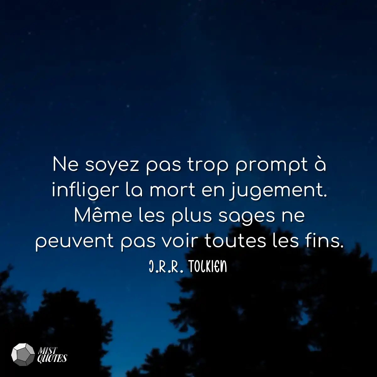 Ne soyez pas trop prompt à infliger la 