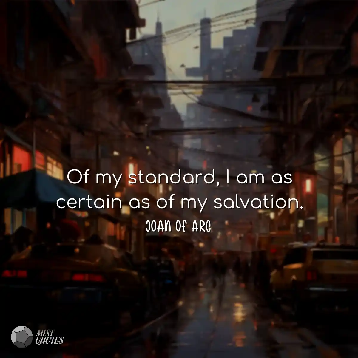 Of my standard, I am as certain as of my