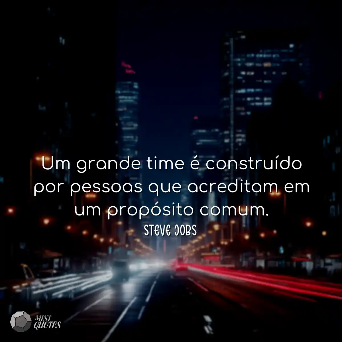 Um grande time é construído por pessoas que acredi