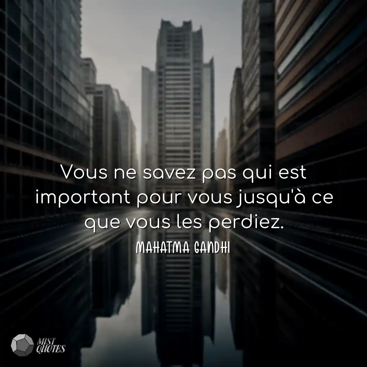 Vous ne savez pas qui est important pour vous jusq
