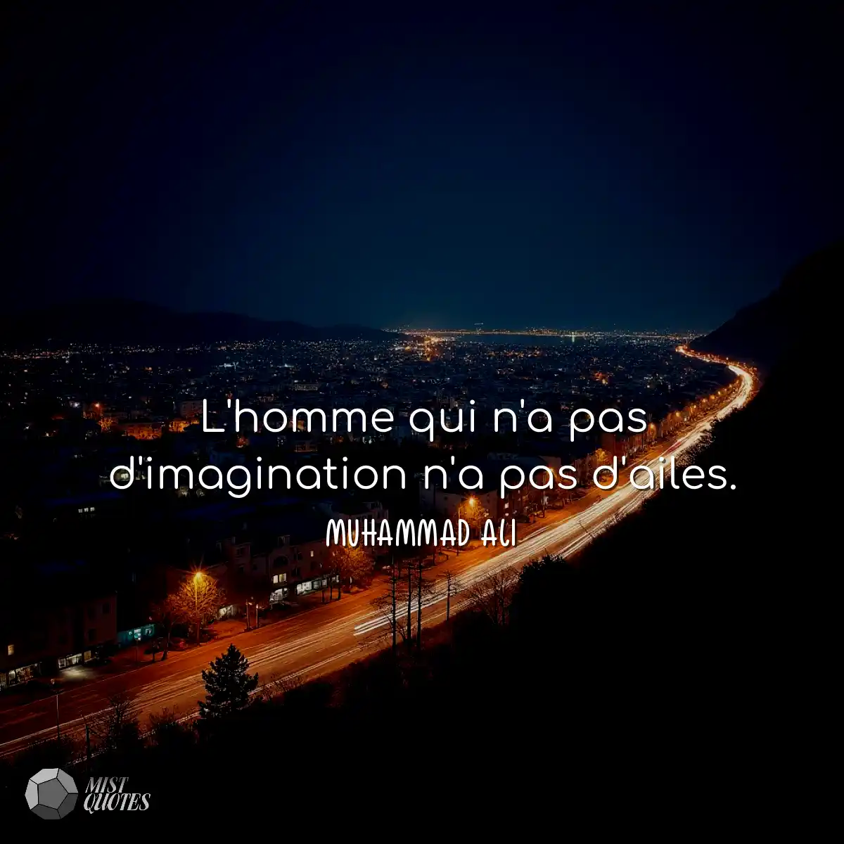 L'homme qui n'a pas d'imagination n'a pas d'ailes.