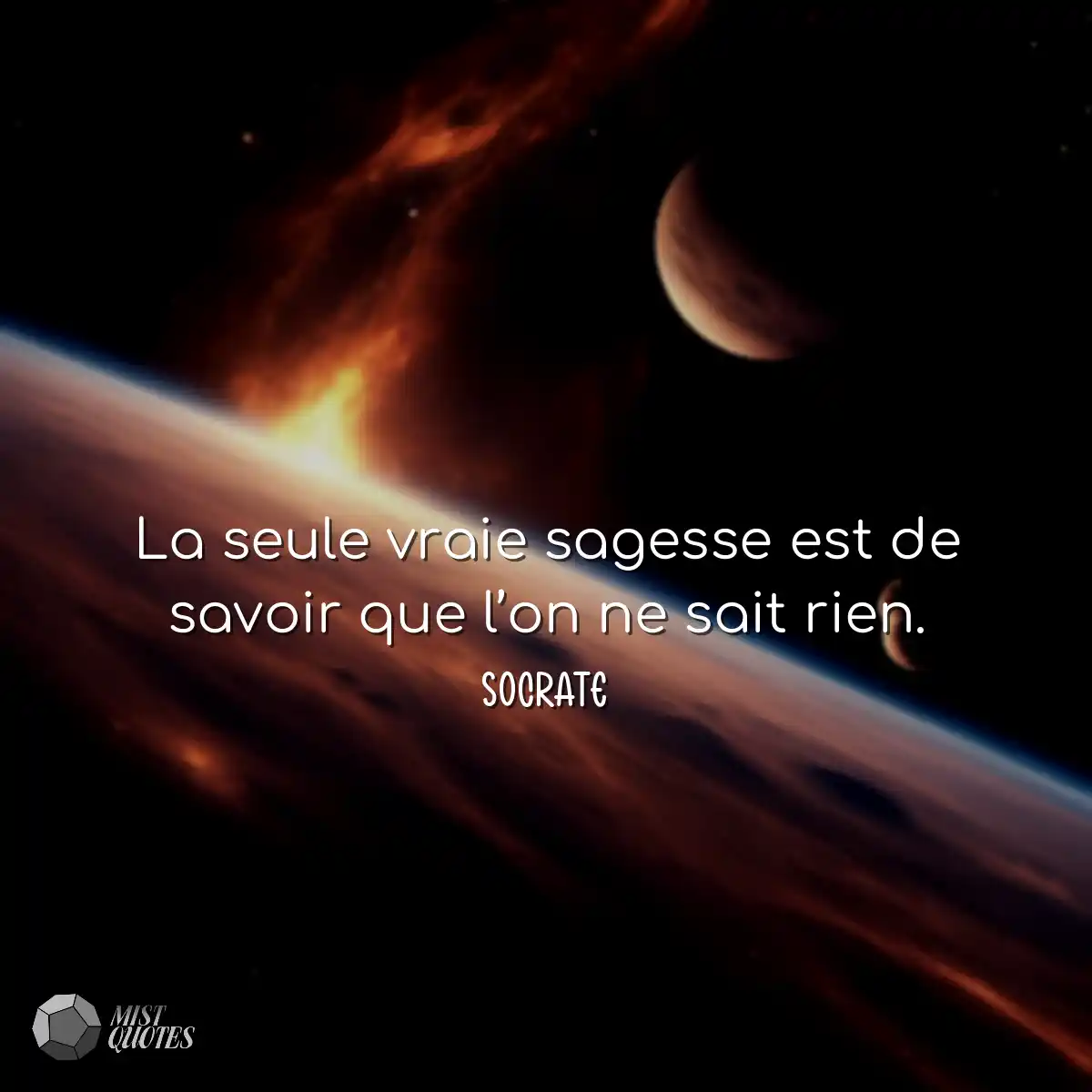 La seule vraie sagesse est de savoir que l’on ne s
