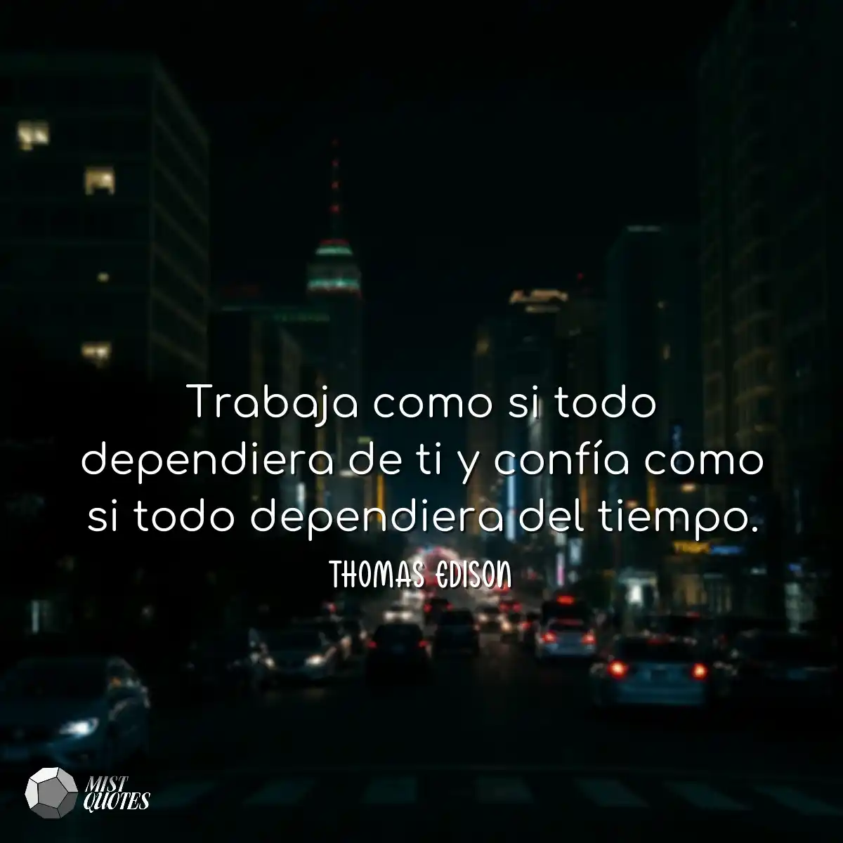 Trabaja como si todo dependiera de ti y 