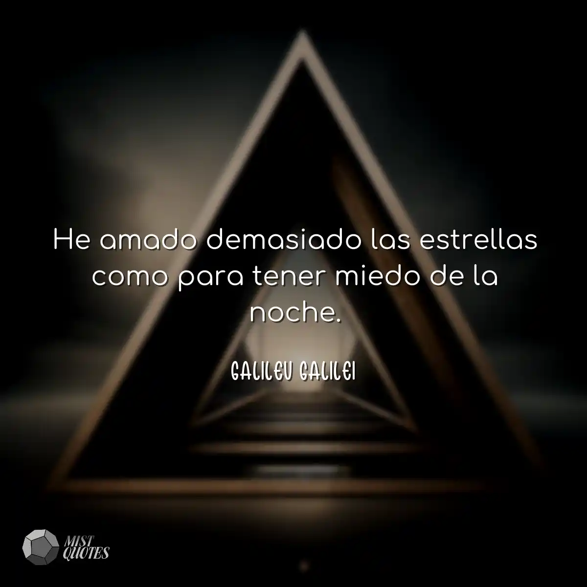 He amado demasiado las estrellas como para tener m