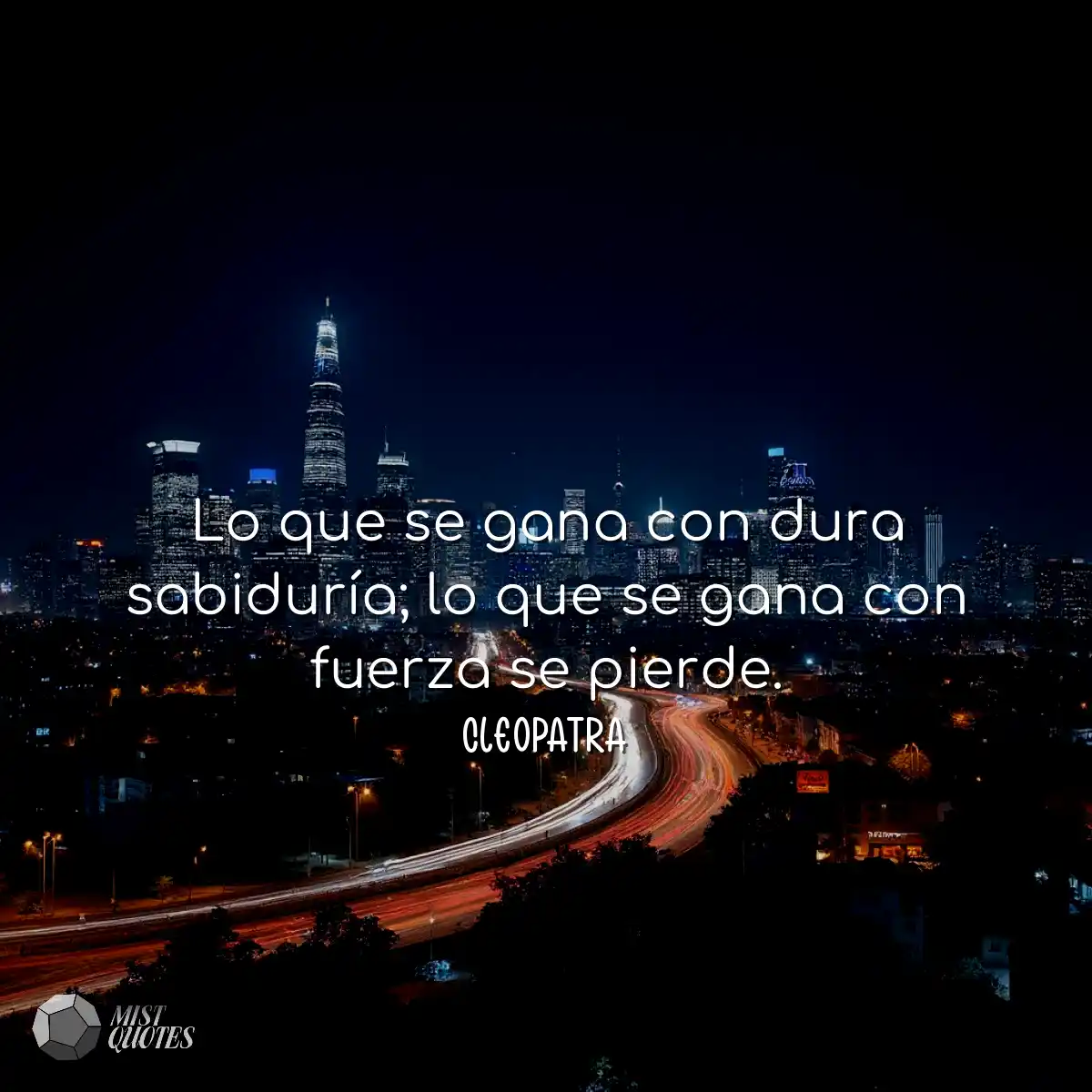 Lo que se gana con dura sabiduría; lo que se gana 