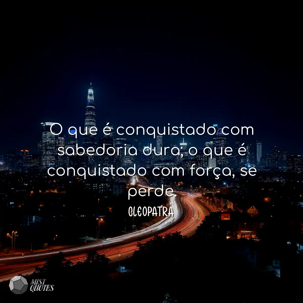 O que é conquistado com sabedoria dura; o que é co