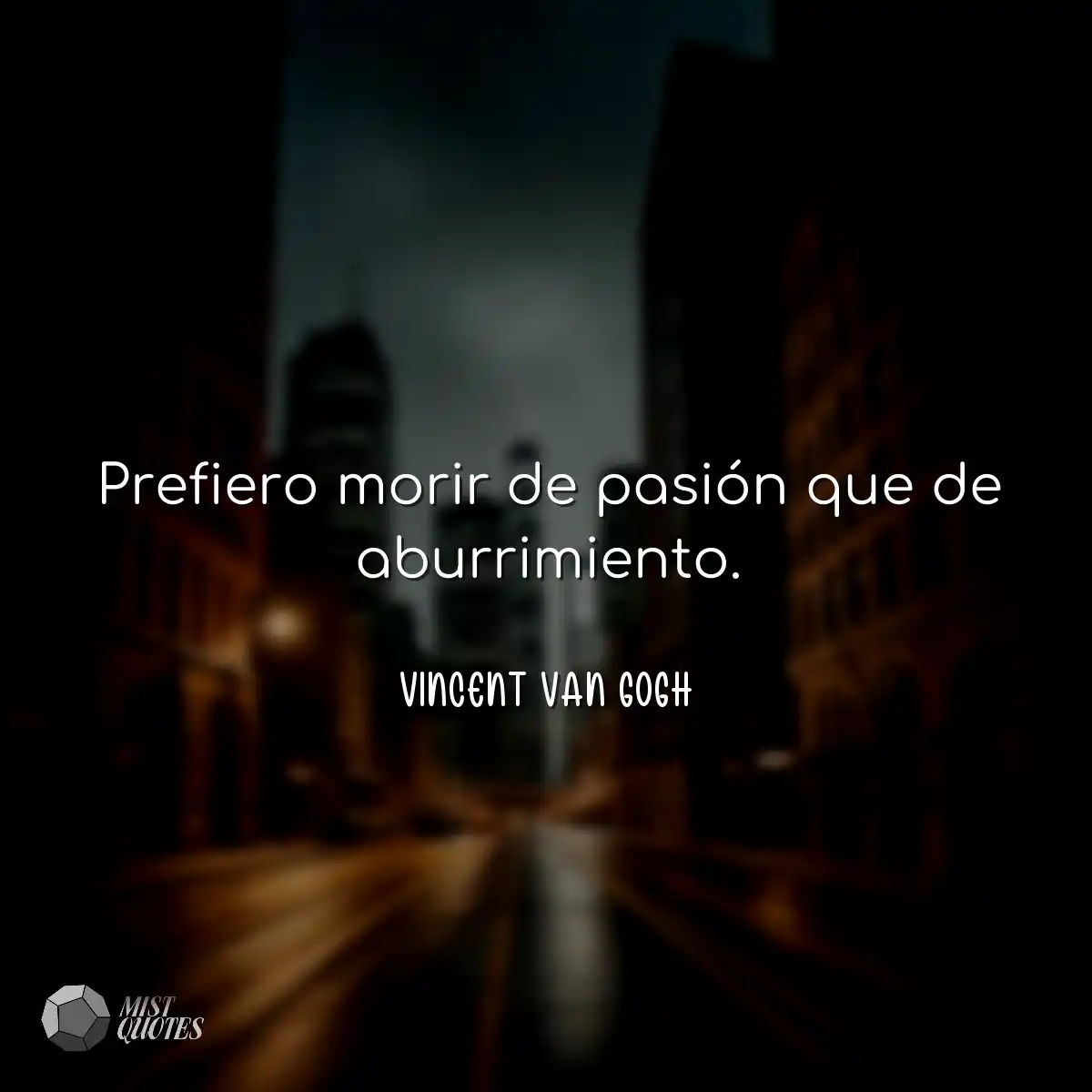 Prefiero morir de pasión que de aburrim
