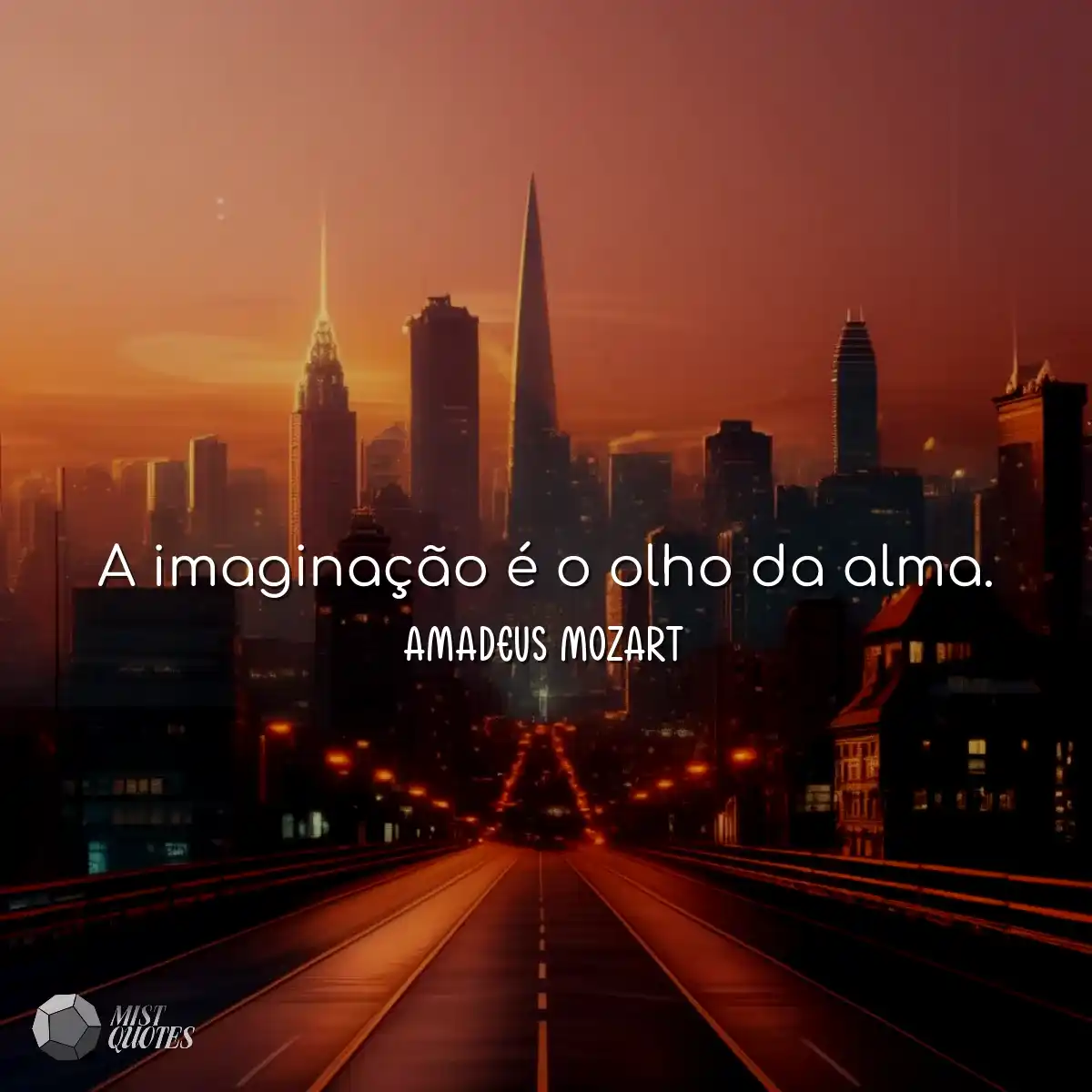 A imaginação é o olho da alma.