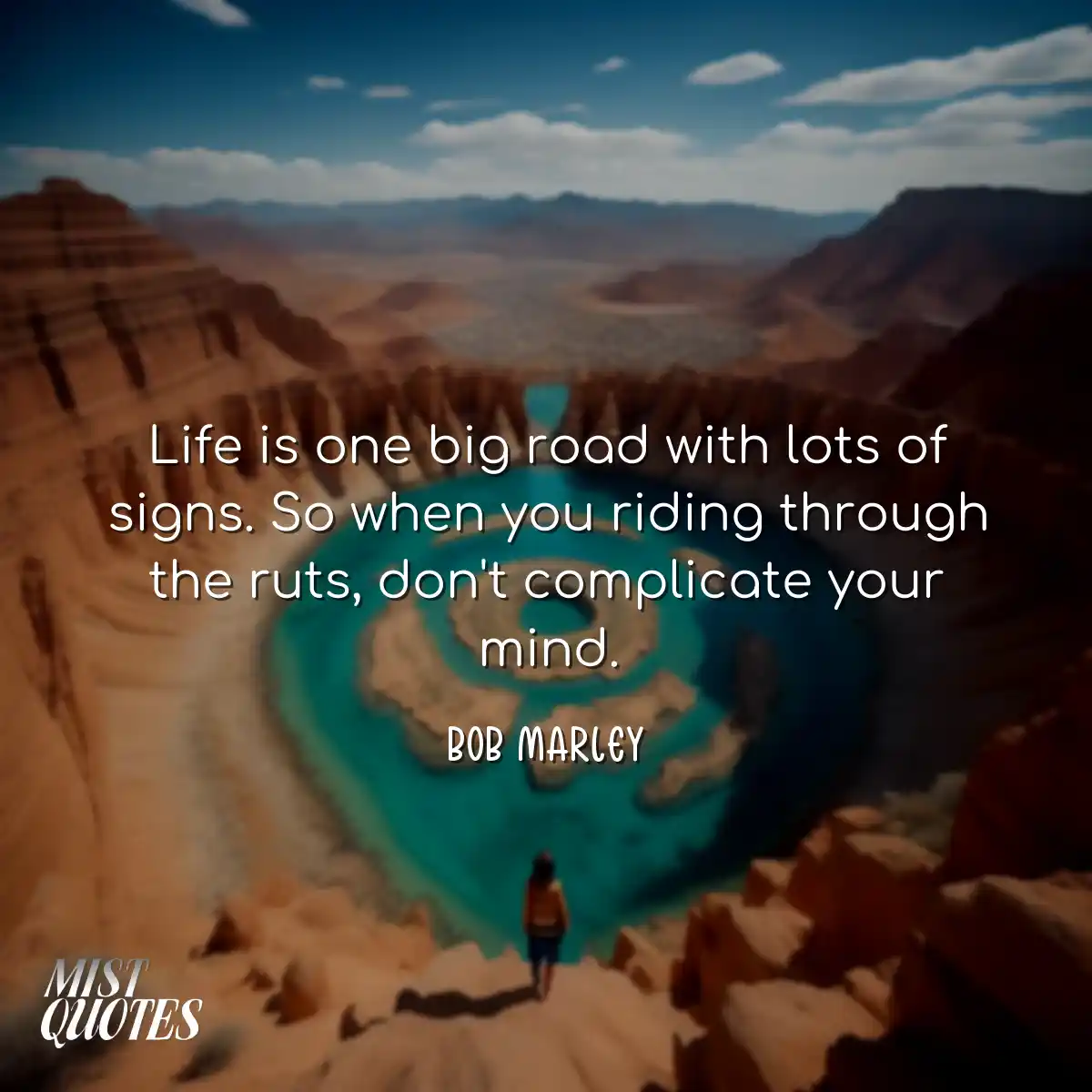 Life is one big road with lots of signs.