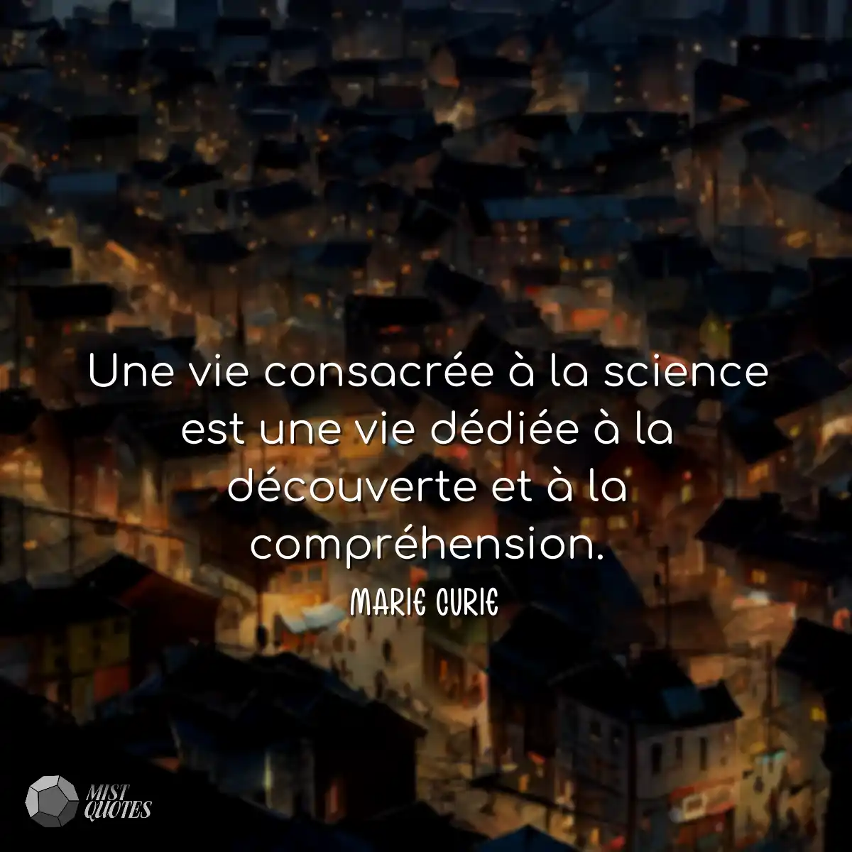 Une vie consacrée à la science est une