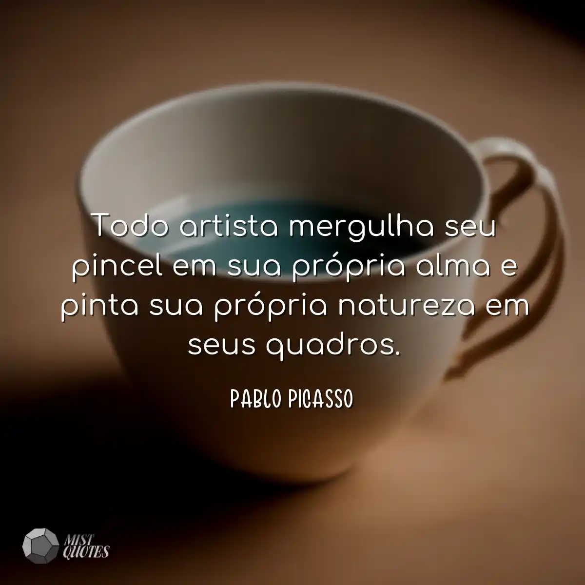 Todo artista mergulha seu pincel em sua 