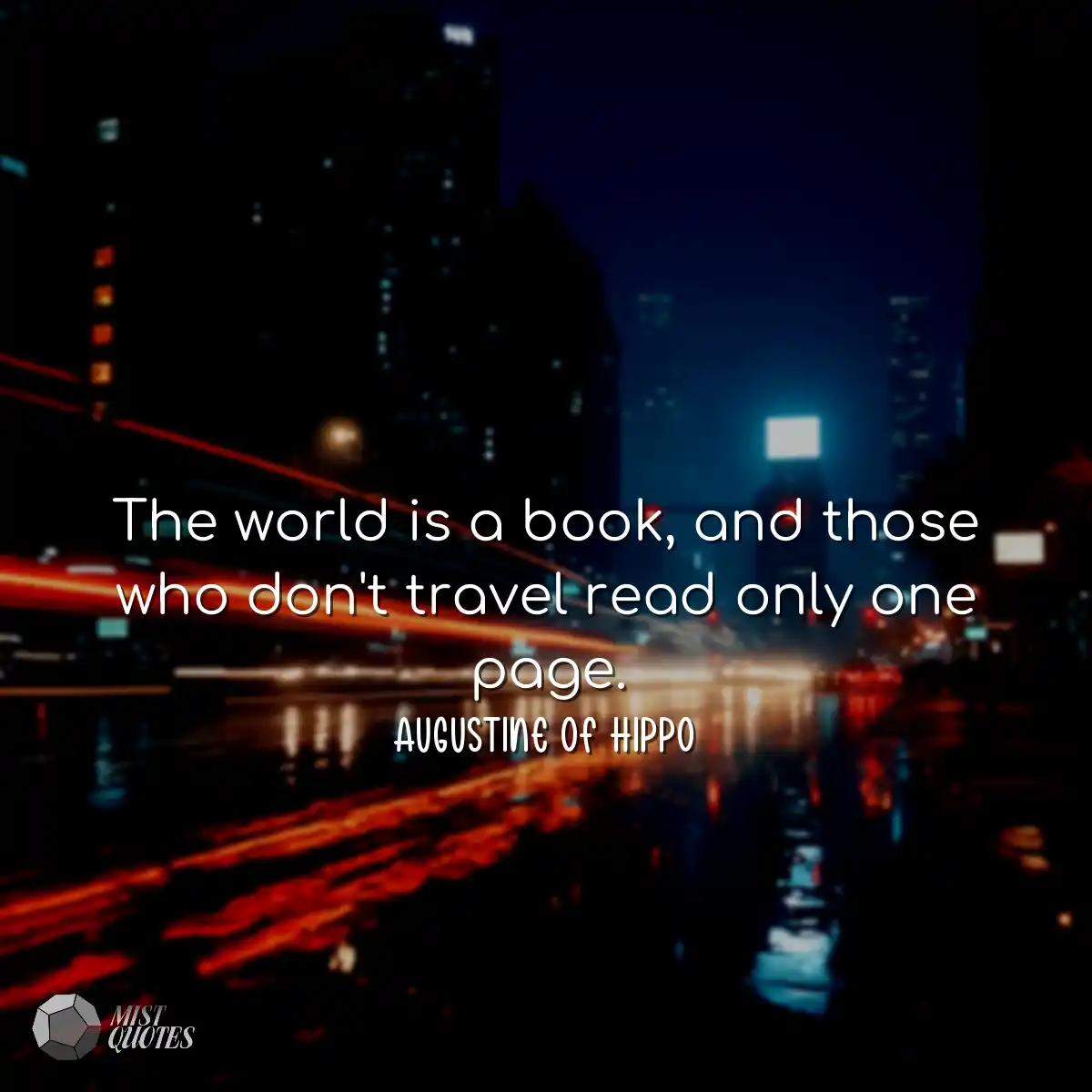 The world is a book, and those who don't travel re