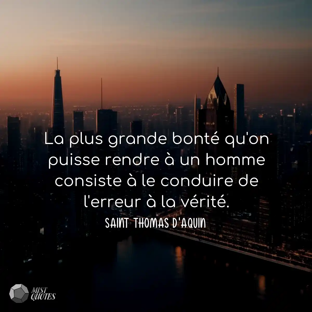 La plus grande bonté qu'on puisse rendre à un homm