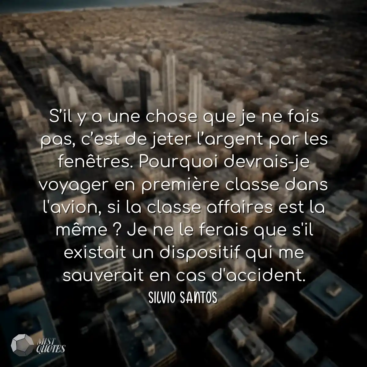 S’il y a une chose que je ne fais pas,
