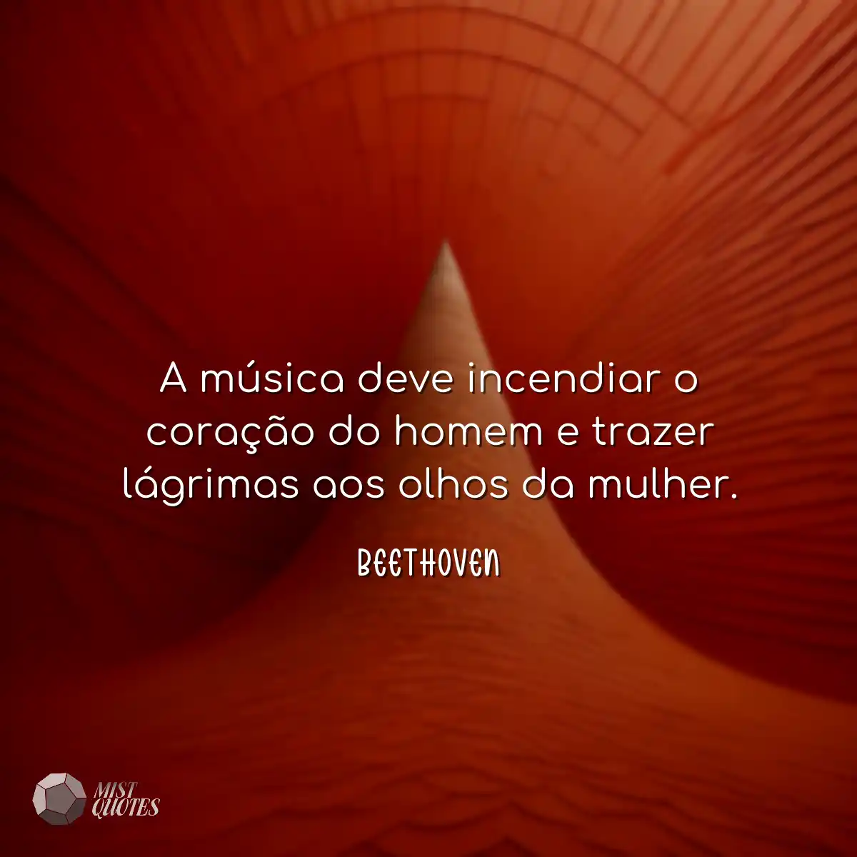 A música deve incendiar o coração do 
